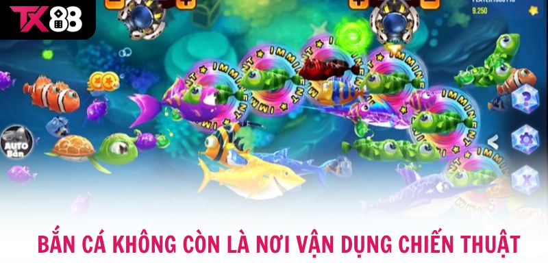 Bắn cá không chỉ là trò chơi mà là nơi vận dụng chiến thuật