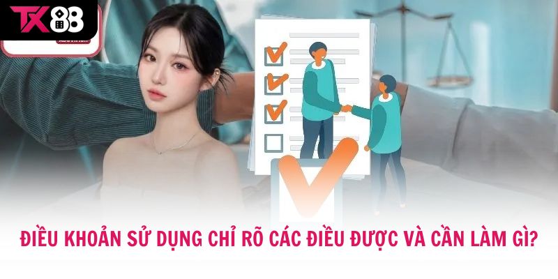 Điều khoản sử dụng sẽ giúp bạn biết mình được và cần làm gì?